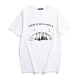There Is No Planet T-Shirt
